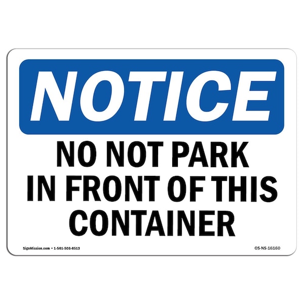 OSHA Sign, No Parking In Front Of This Container, 10in X 7in Aluminum, 7" W, 10" L, Landscape